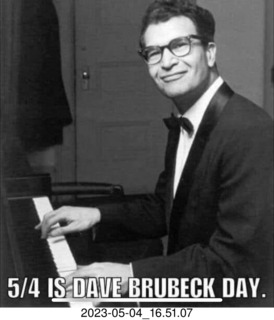 8 a1t. 5/4 is Dave Brubeck Day